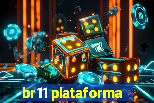 br11 plataforma